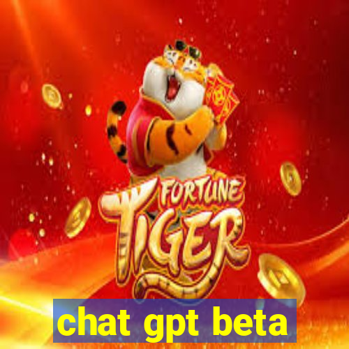 chat gpt beta